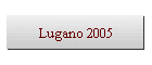 Lugano 2005