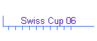 Swiss Cup 06